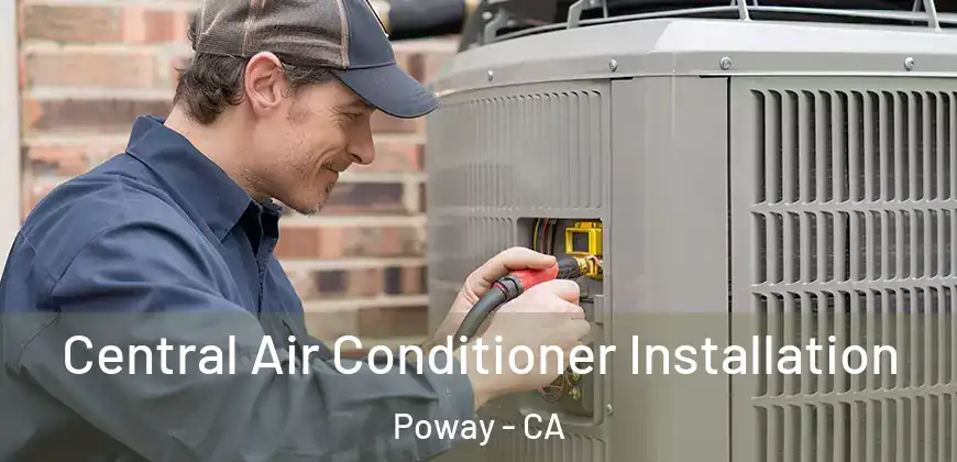 Central Air Conditioner Installation Poway - CA