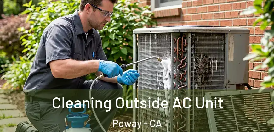  Cleaning Outside AC Unit Poway - CA