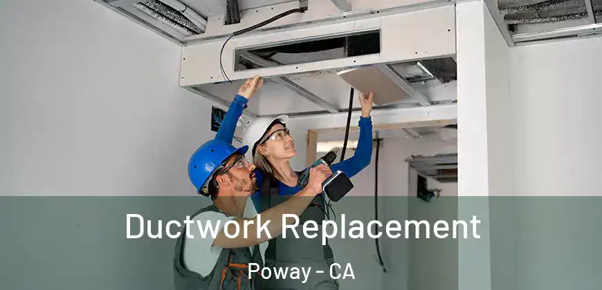 Ductwork Replacement Poway - CA