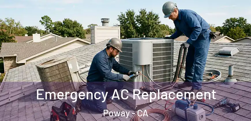 Emergency AC Replacement Poway - CA