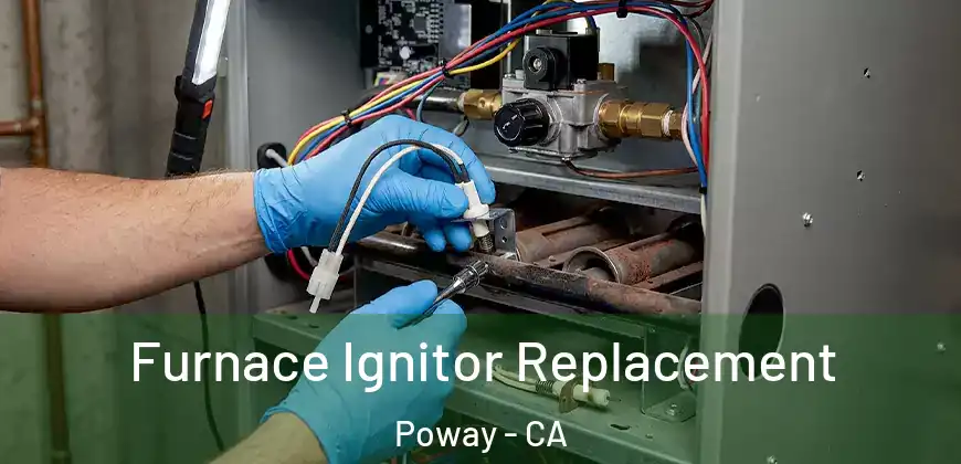 Furnace Ignitor Replacement Poway - CA