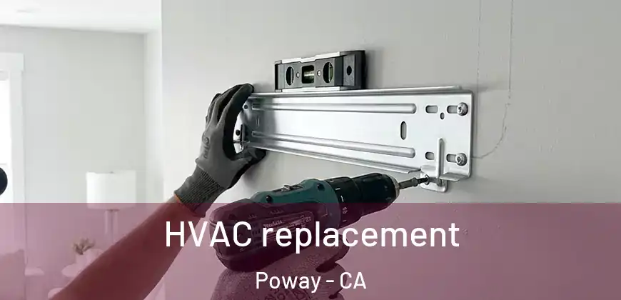 HVAC replacement Poway - CA