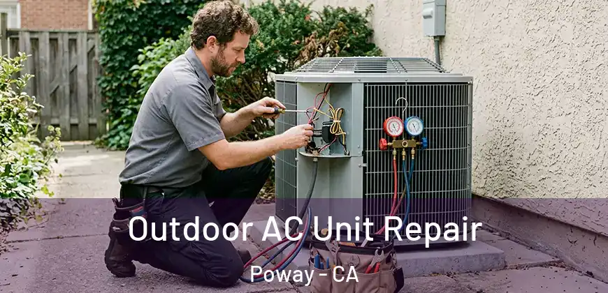 Outdoor AC Unit Repair Poway - CA